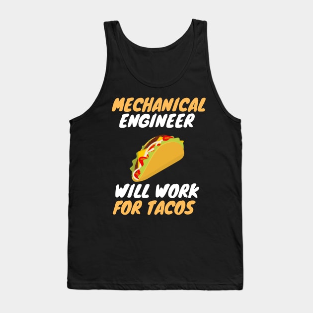 Mechanical engineer love tacos Tank Top by SnowballSteps